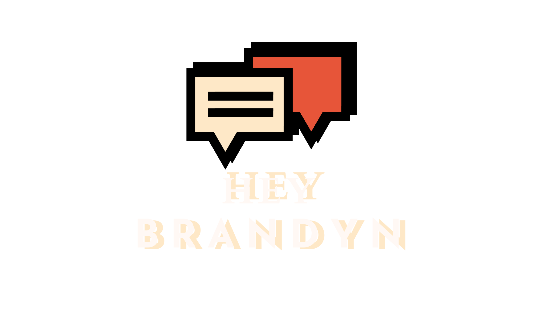 Hey, Brandyn