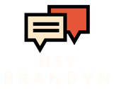 Hey Brandyn